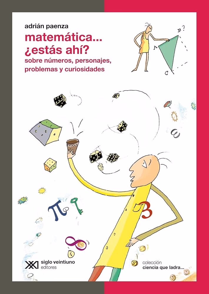 ¿Qué nos ofrece Adrián Paenza a través de la matemática?