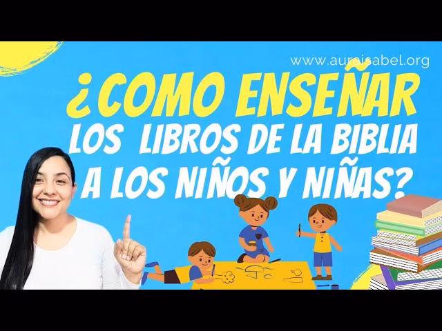 ¿Cómo enseñar la Biblia a los niños?
