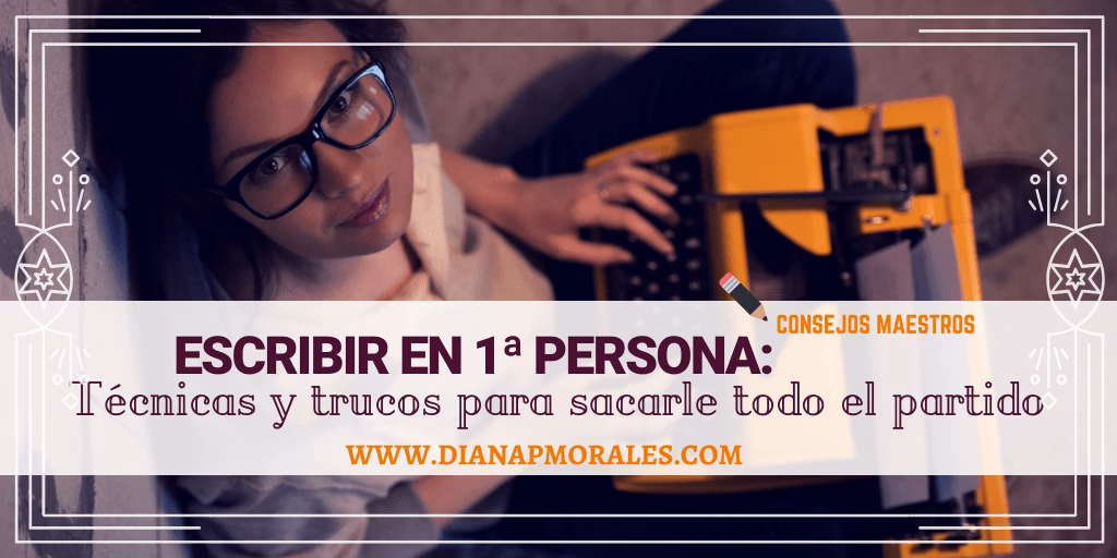 ¿Cómo escribir en primera persona?