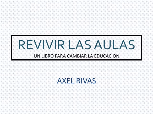 ¿Qué propone el nuevo libro de Axel Rivas?