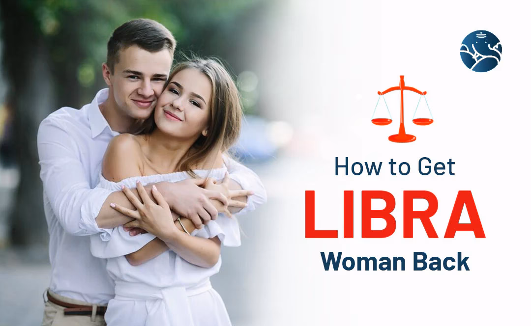 How to win a Libra ex back?