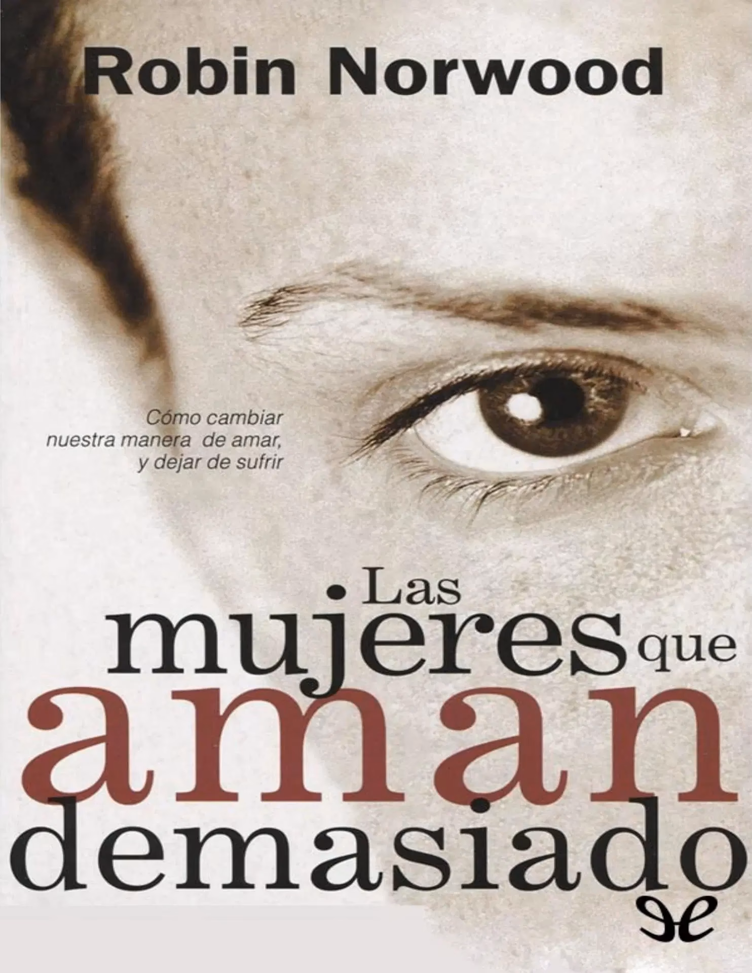 ¿Cuáles son las características de las mujeres que aman demasiado?