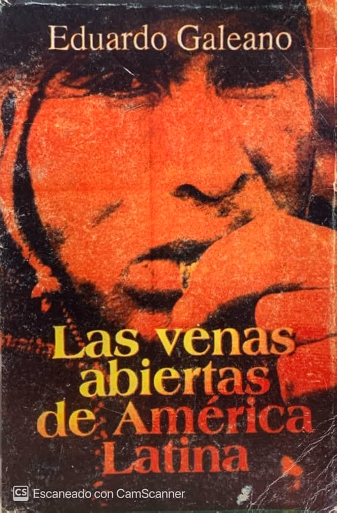 ¿Quién escribio las venas abiertas de América Latina?